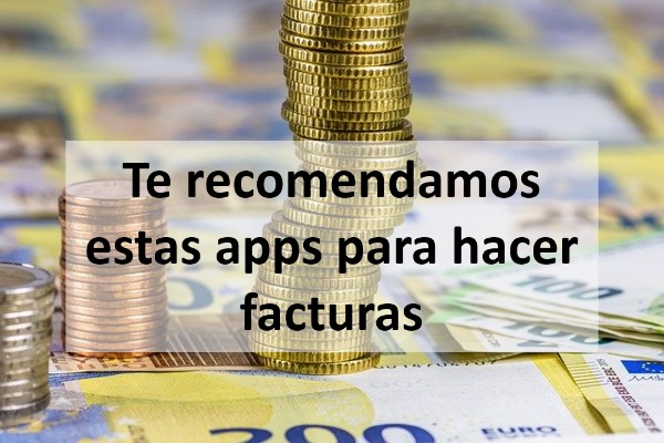 Te recomendamos estas apps para hacer facturas